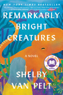 Cover of the audiobook 'Remarkably Bright Creatures' by Shelby Van Pelt