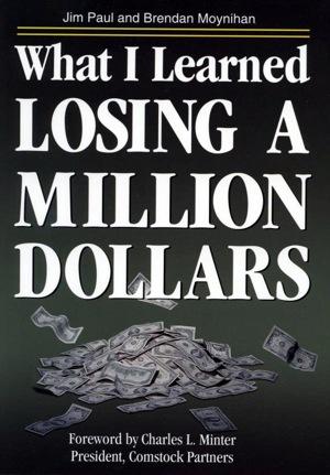 Cover of the audiobook 'What I Learned Losing a Million Dollars' by Jim Paul and Brendan Moynihan
